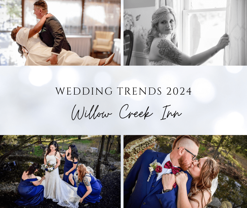 WEDDING TRENDS 2024 - WILLOW CREEK INN