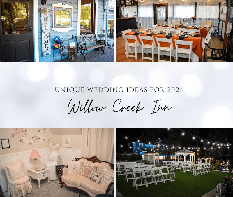 UNIQUE WEDDING IDEAS FOR 2024 - WILLOW CREEK INN